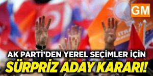 AK Parti'den Yerel Seçim Sürprizi: Parti Dışındakilere Teklif Götürülüyor
