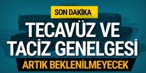 Çocuk ve kadın tecavüzcüleri için genelge artık beklenilmeyecek...