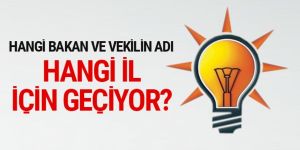 AK Parti'de hangi bakan ve vekilin adı hangi il için geçiyor?