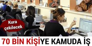 Kamuda 70 bin kişiye iş