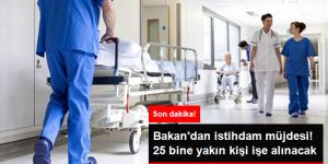 2019'da 25 Bine Yakın Personelinin Ataması Yapılacak
