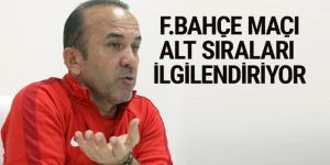 Özdilek: Fenerbahçe maçı alt sıraları ciddi anlamda ilgilendiriyor