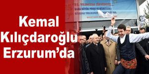 Kemal Kılıçdaroğlu Erzurum’da