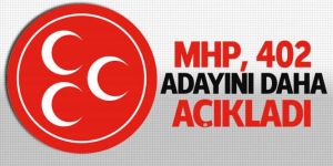 MHP 402 belediye başkan adayını açıkladı