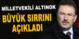Altınok, hiç kimsenin bilmediği sırrını açıkladı!