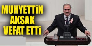 Muhyettin Aksak Vefat Etti