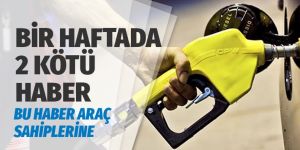 Araç sahiplerine 1 haftada 2 kötü haber