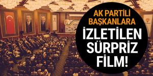AK Partili başkanlara izletilen Hollywood filmi!
