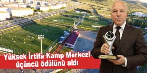 Yüksek İrtifa Kamp Merkezi üçüncü ödülünü aldı