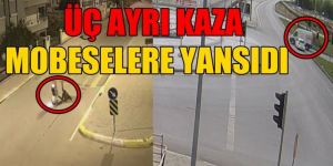Trafik kazaları polis kameralarına yansıdı