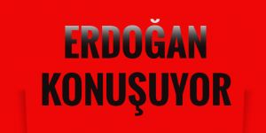 Cumhurbaşkanı Recep Tayyip Erdoğan konuşuyor