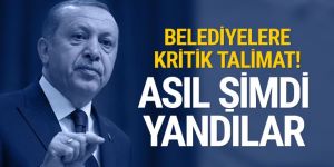 Erdoğan'dan belediyelere talimat!