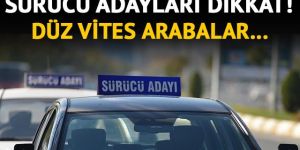 Sürücü adayları dikkat