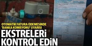 Otomatik ödemede 'banka komisyonu' uyarısı