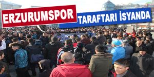 Erzurumspor taraftarı isyanda