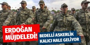 Cumhurbaşkanı Erdoğan yeni askerlik sistemini açıkladı