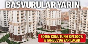 50 bin konut için başvurular yarın başlıyor