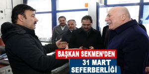 Başkan Sekmen’den 31 Mart seferberliği