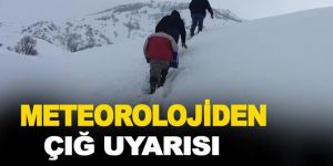 Meteorolojiden çığ uyarısı