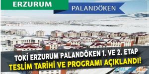 Erzurum'da TOKİ teslim tarihini açıkladı!