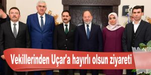 Vekillerinden Uçar'a hayırlı olsun ziyareti