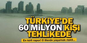 Türkiye’de 60 milyon kişi kirli hava soluyor