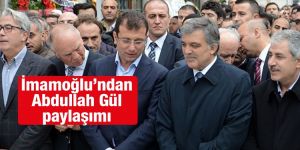 Ekrem İmamoğlu'ndan Abdullah Gül yorumu