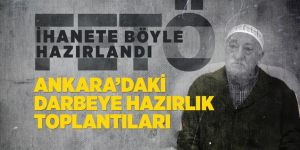FETÖ ihanete böyle hazırlandı