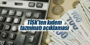 TİSK'ten kıdem tazminatı açıklaması