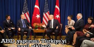 Türkiye'yi nasıl etkiler?