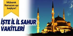 Ramazan ayı ilk sahur bugün
