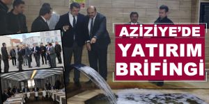 Aziziye’de yatırım brifingi