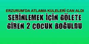 Atlama kuleleri göletinde 2 çocuk boğularak hayatını kaybetti