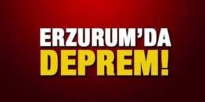 Erzurum'da deprem oldu!