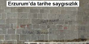 Erzurum’da tarihe saygısızlık