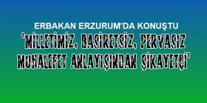 Milletimiz, basiretsiz, pervasız muhalefet anlayışından şikayetçi"