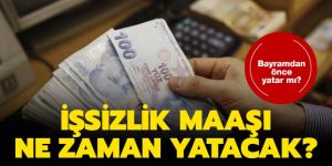 İşsizlik maaşı ödemeler ne zaman olacak