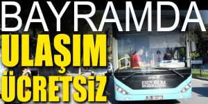 Ramazan Bayramı’nın birinci günü ulaşım ücretsiz