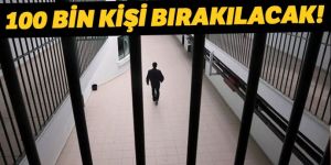 100 bin kişi bırakılacak