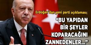 Cumhurbaşkanı Erdoğan’dan yeni parti açıklaması