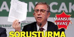 Mansur Yavaş hakkında soruşturma başlatıldı!