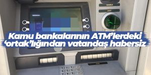 Kamu bankalarının ATM’lerdeki ‘ortak’lığından vatandaş habersiz