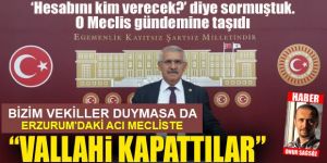 'Hesabını kim verecek?' diye sormuştuk. O Meclis gündemine taşıdı