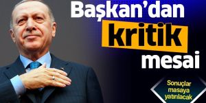 Erdoğan'dan kritik mesai.