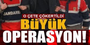 Erzurum ve 16 ilde jandarma düğmeye bastı