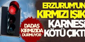 Erzurum en çok kırmızı ışık ihlali yapan iller arasında
