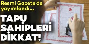 Tapu ve imar kanunlarında değişiklik Resmi Gazete'de