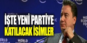 İşte Babacan'ın yeni partisine katılacak isimler!