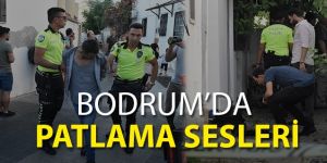 Bodrum’da ekipleri alarma geçiren patlama