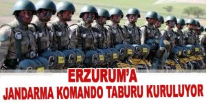 Erzurum’a Jandarma Komando Tabur Komutanlığı müjdesi